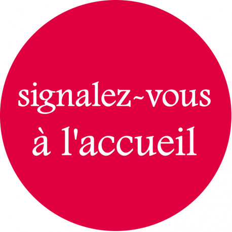 Signalez-vous à l'accueil (20cm) - Sticker/autocollant