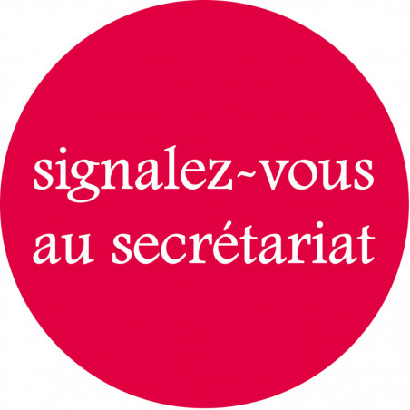 signalez-vous au secrétariat - 20cm - Sticker/autocollant