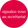 signalez-vous au secrétariat - 20cm - Sticker/autocollant