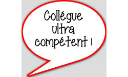 Collègue ultra compétent - 15x13.5cm - sticker/autocollant