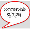 commerciale sympa - 10x9cm - sticker/autocollant