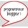 programmeur bugger - 15x13.5cm - sticker/autocollant