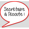 Secrétaire à l'écoute - 10x9cm - sticker/autocollant