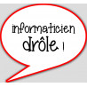 informaticien drôle - 15x13.5cm - sticker/autocollant