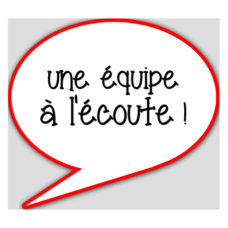 une équipe à l'écoute - 15x13.5cm - sticker/autocollant