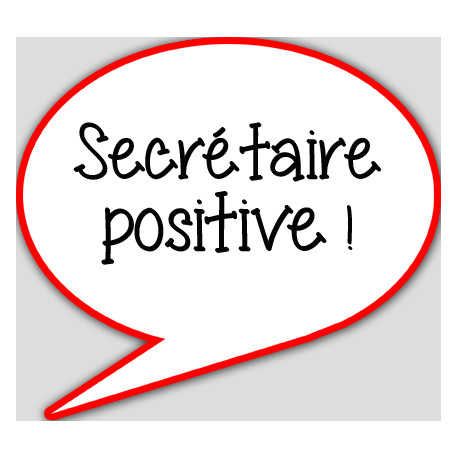 Secrétaire positive - 15x13.5cm - sticker/autocollant