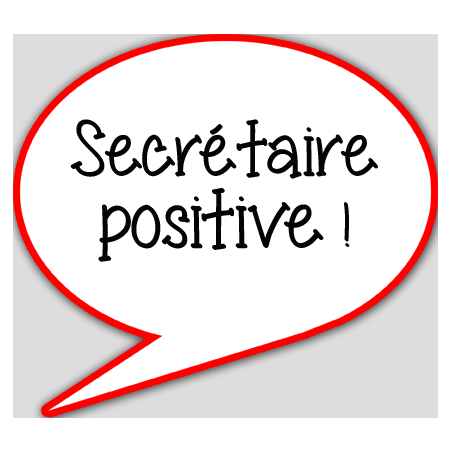 Secrétaire positive - 15x13.5cm - sticker/autocollant