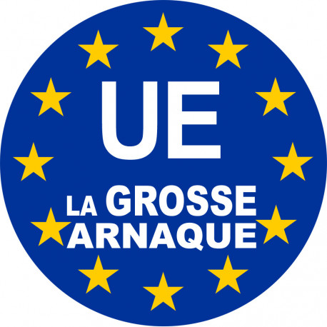 UE la grosse arnaque - 20cm - Sticker/autocollant