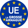 UE la grosse arnaque - 20cm - Sticker/autocollant