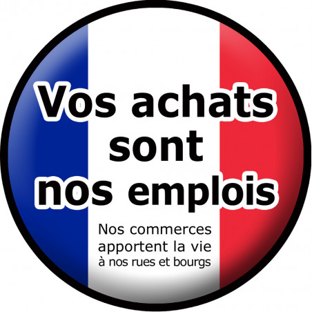 vos achats sont nos emplois "commerces" - 20cm - Sticker/autocollant