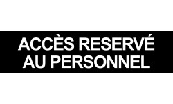 ACCES RESERVE AU PERSONNEL NOIR - 29x7cm - Sticker/autocollant