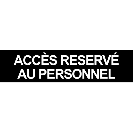 ACCES RESERVE AU PERSONNEL NOIR - 15x3.5cm - Sticker/autocollant