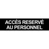 ACCES RESERVE AU PERSONNEL NOIR - 15x3.5cm - Sticker/autocollant