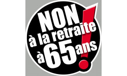 Non à la retraite à 65 ans - 5cm - Sticker/autocollant