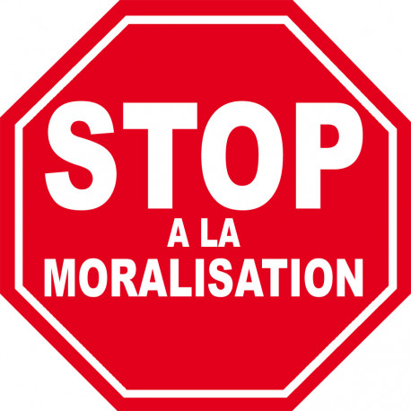 moralisation STOP - 15x15cm - Sticker/autocollant