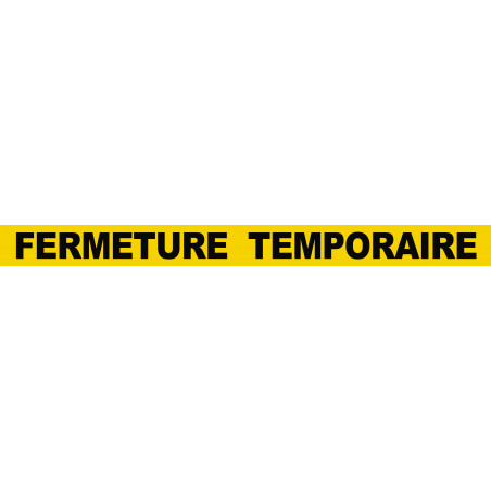 FERMETURE TEMPORAIRE (120x10cm) - Sticker/autocollant