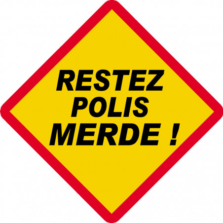 RESTEZ POLIS MERDE ! ( 15x15cm) - Sticker/autocollant