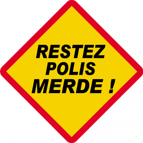 RESTEZ POLIS MERDE ! (20x20cm) - Sticker/autocollant