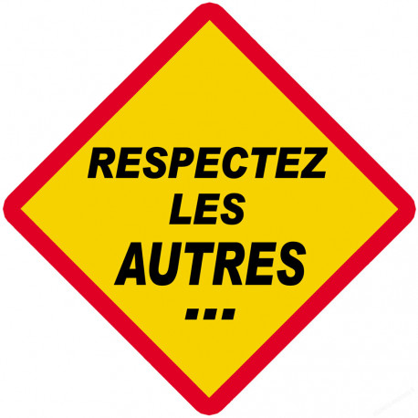 RESPECTEZ LES AUTRES... (20x20cm) - Sticker/autocollant