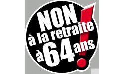 Non à la retraite à 64 ans - 5cm - Sticker/autocollant