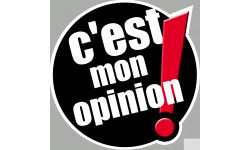 c'est mon opinion (10x10cm) - Sticker/autocollant