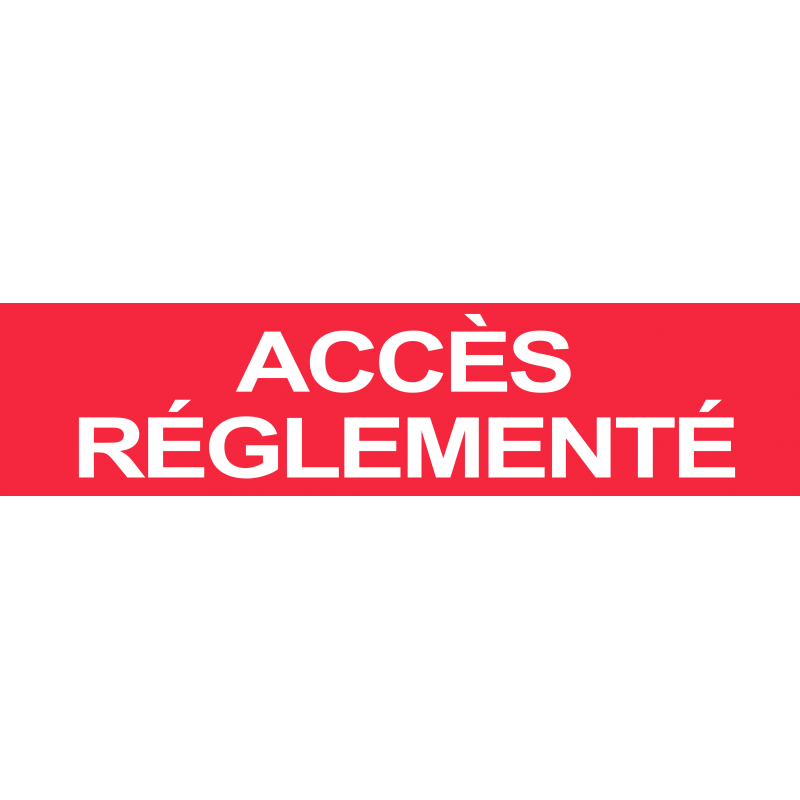 Accès réglementé ROUGE (29x7cm) - Sticker/autocollant