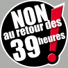 Non au retour des 39 heures (5cm) - Sticker/autocollant