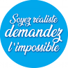 Soyez réaliste demandez l'impossible (10x10cm) - Sticker/autocollant