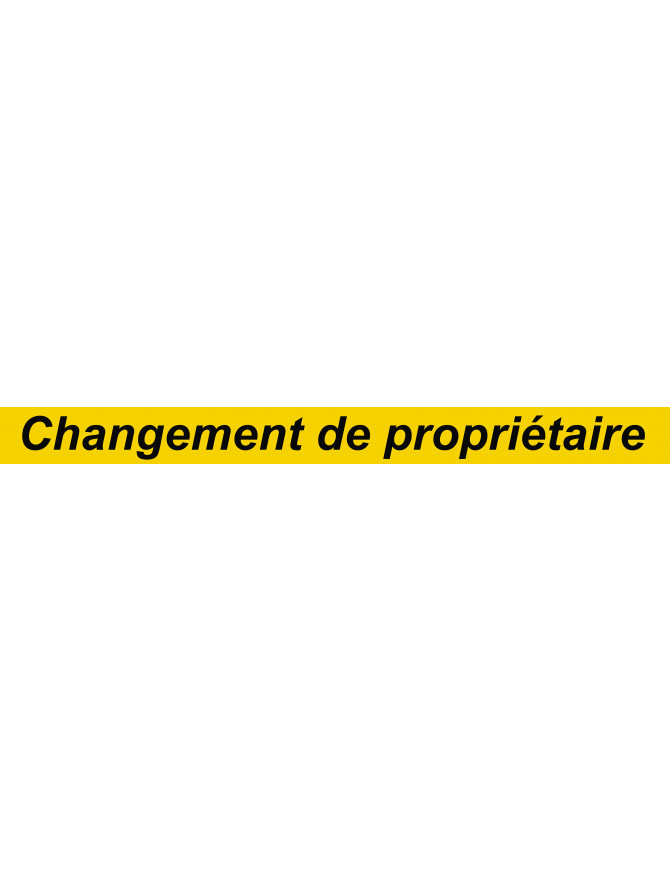 Changement de propriétaire (120x10cm) - Sticker/autocollant