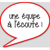 une équipe à l'écoute - 10x9cm - sticker/autocollant