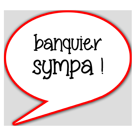 banquier sympa - 10x9cm - sticker/autocollant