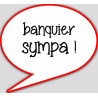 banquier sympa - 10x9cm - sticker/autocollant